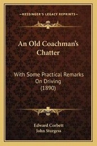 Abbildung von: An Old Coachman's Chatter - Kessinger Publishing
