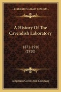 Cover: A History Of The Cavendish Laboratory - Kessinger Publishing