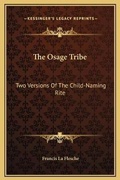 Cover: The Osage Tribe - Kessinger Publishing