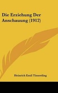 Cover: Die Erziehung Der Anschauung (1912) - Kessinger Publishing