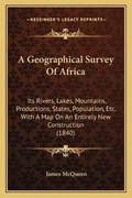 Cover: A Geographical Survey Of Africa - Kessinger Publishing