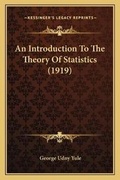 Cover: An Introduction To The Theory Of Statistics (1919) - Kessinger Publishing