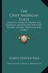Enlarge image Cover: The Chief American Poets - Kessinger Publishing