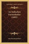 Cover: An Indischen Furstenhofen (1895) - Kessinger Publishing