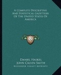 Cover: A Complete Descriptive And Statistical Gazetteer Of The United States Of America - Kessinger Publishing