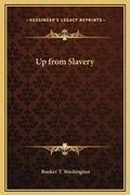 Cover: Up from Slavery - Kessinger Publishing