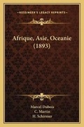 Cover: Afrique, Asie, Oceanie (1893) - Kessinger Publishing