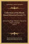 Cover: Collections of the Rhode Island Historical Society V1 - Kessinger Publishing