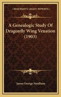 Enlarge image Cover: A Genealogic Study Of Dragonfly Wing Venation (1903) - Kessinger Publishing