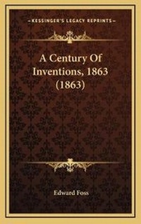 Abbildung von: A Century Of Inventions, 1863 (1863) - Kessinger Publishing