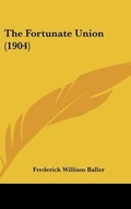 Cover: The Fortunate Union (1904) - Kessinger Publishing
