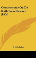 Abbildung von: Commentaar Op de Katholieke Brieven (1904) - Kessinger Publishing