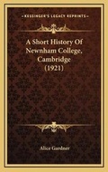 Cover: A Short History Of Newnham College, Cambridge (1921) - Kessinger Publishing