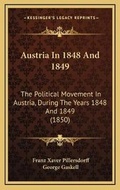 Cover: Austria In 1848 And 1849 - Kessinger Publishing
