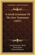 Bild: A Greek Grammar Of The New Testament (1825) - Kessinger Publishing