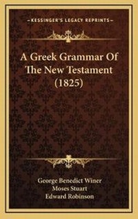 Bild: A Greek Grammar Of The New Testament (1825) - Kessinger Publishing