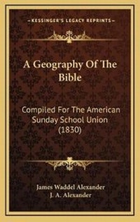 Abbildung von: A Geography Of The Bible - Kessinger Publishing