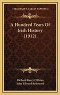 Cover: A Hundred Years Of Irish History (1912) - Kessinger Publishing