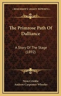 Cover: The Primrose Path Of Dalliance - Kessinger Publishing