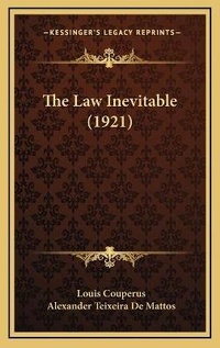 Abbildung von: The Law Inevitable (1921) - Kessinger Publishing