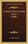 Cover: A Winter Tour In South Africa (1890) - Kessinger Publishing