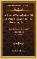 Bild: A Literal Translation Of St. Paul's Epistle To The Romans, Part 1 - Kessinger Publishing