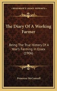 Enlarge image Cover: The Diary Of A Working Farmer - Kessinger Publishing