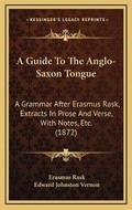Cover: A Guide To The Anglo-Saxon Tongue - Kessinger Publishing