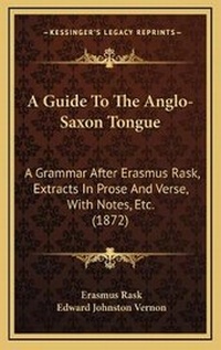 Enlarge image Cover: A Guide To The Anglo-Saxon Tongue - Kessinger Publishing