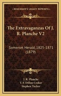 Cover: The Extravaganzas Of J. R. Planche V2 - Kessinger Publishing