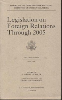 Abbildung von: Legislation on Foreign Relations Through 2005, V. 1-B - Committee on Foreign Relations