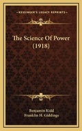 Cover: The Science Of Power (1918) - Kessinger Publishing