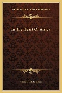 Abbildung von: In The Heart Of Africa - Kessinger Publishing