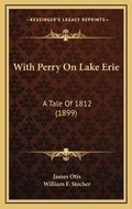 Cover: With Perry On Lake Erie - Kessinger Publishing