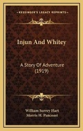 Cover: Injun And Whitey - Kessinger Publishing