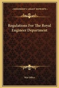 Cover: Regulations For The Royal Engineer Department - Kessinger Publishing