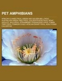 Abbildung von: Pet Amphibians - Books LLC, Wiki Series