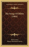 Cover: The Songs Of Bilitis (1904) - Kessinger Publishing