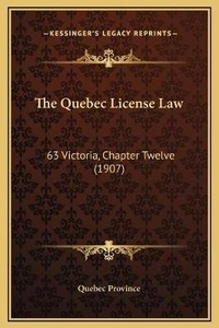 Abbildung von: The Quebec License Law - Kessinger Publishing