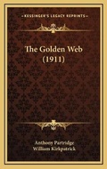 Cover: The Golden Web (1911) - Kessinger Publishing