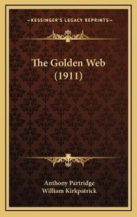 Enlarge image Cover: The Golden Web (1911) - Kessinger Publishing