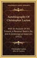Cover: Autobiography Of Christopher Layton - Kessinger Publishing