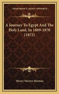 Abbildung von: A Journey To Egypt And The Holy Land, In 1869-1870 (1872) - Kessinger Publishing
