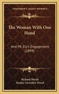 Cover: The Woman With One Hand - Kessinger Publishing