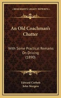 Enlarge image Cover: An Old Coachman's Chatter - Kessinger Publishing