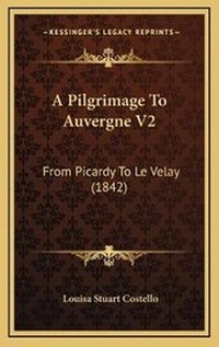 Abbildung von: A Pilgrimage To Auvergne V2 - Kessinger Publishing