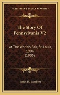Cover: The Story Of Pennsylvania V2 - Kessinger Publishing