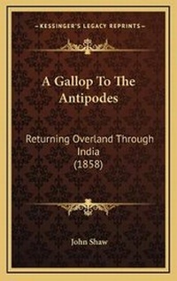 Abbildung von: A Gallop To The Antipodes - Kessinger Publishing