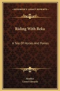 Cover: Riding With Reka - Kessinger Publishing