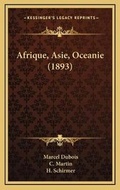 Cover: Afrique, Asie, Oceanie (1893) - Kessinger Publishing